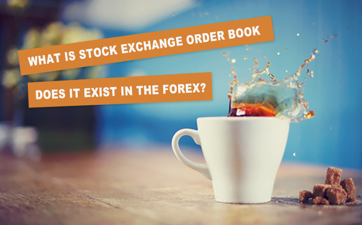 What Is Stock Order Book. Is There One for the Forex Market?