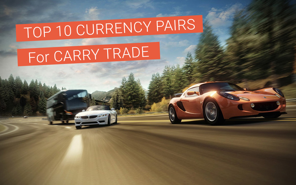 TOP 10 Currency Pairs for Carry Trade in 2022